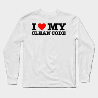 I Love My Clean Code - Funny Programer Quote Long Sleeve T-Shirt